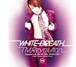 �uWHITE BREATH�yT.M.Revolution�z[ESCL-3185]�v