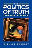 The politics of truth : from Marx to Foucault