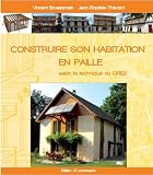 Construire son habitation en paille selon la technique du GREB ed.3