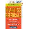 Fearless Referrals: Boost Your Confidence, Break Down Doors, and Build a Powerful Client List