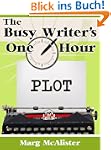 The Busy Writer's One Hour Plot