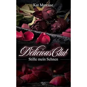 Delicious Club 1: Stille mein Sehnen