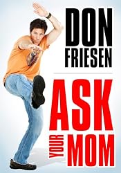 Don Friesen: Ask Your Mom