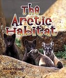 The Arctic Habitat (Introducing Habitats)
