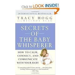 Secrets of the Baby Whisperer: How to Calm, Connect, and Communicate with Your Baby