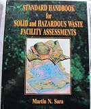 Standard Handbook of Site Assessment for Solid and Hazardous Waste Facility Assessments