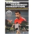 Rahmentrainingskonzeption des Deutschen Handballbundes: F�r die Ausbildung und F�rderung von Nachwuchsspielern