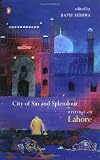 City of Sin and Splendour: Writings on Lahore
