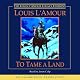 To Tame a Land