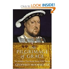 The Pilgrimage of Grace: The Rebellion that Shook King Henry VIII's Throne: The Rebellion That Shook Henry VIII's Throne