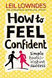 Cover of How to Feel Confident by Leil Lowndes 0007320760