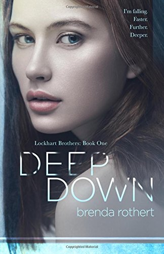 Deep Down (Lockhart Brothers) (Volume 1) Paperback - May 5, 2015