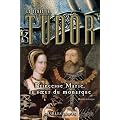 La Dynastie Tudor Princesse Marie, la soeur du monarque