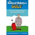 The Reduced History of Golf: The Story of the Royal and Ancient Game Squeezed into 72 Holes (Reduced History) by Aubrey Ganguly, Justyn Barnes, and Tony Husband
