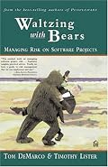 Waltzing With Bears: Managing Risk on Software Projects
