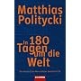 In 180 Tagen um die Welt: Das Logbuch des Herrn Johann Gottlieb Fichtl