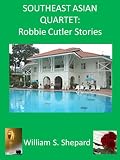 Southeast Asian Quartet: Robbie Cutler Stories