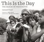 This Is the Day: The March on Washington