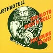 Too Old to Rock N Roll: Too Yo