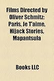 Films Directed by Oliver Schmitz (Study Guide): Paris, Je T'Aime, Hijack Stories, Mapantsula-