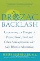 Prozac Backlash: Overcoming the Dangers of Prozac, Zoloft, Paxil, and Other Antidepressants with Safe, Effective Alternatives