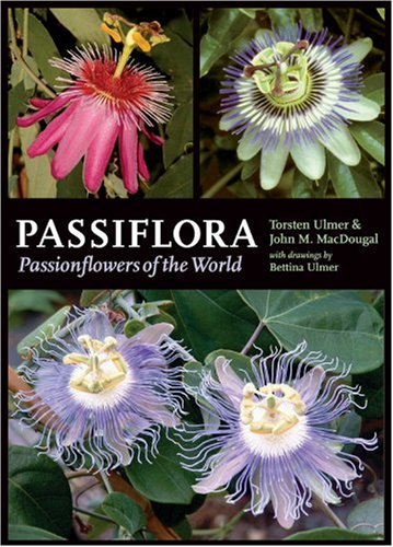 Passiflora: Passionflowers of the World
