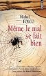 M�me le mal se fait bien