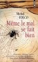 M�me le mal se fait bien