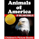 Animals of America - An Animal Picture Book for Young Children (Children's Picture Books)