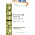 Straight Through Processing for Financial Services: The Complete Guide (Complete Technology Guides for Financial... by Ayesha Khanna