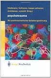 Psychotrauma: Die Posttraumatische Belastungsst&ouml;rung - 