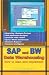 SAP and BW Data Warehousing: How to Plan and Implement