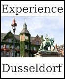 Experience Dusseldorf: A travel guide (2012)