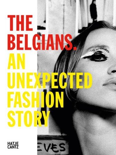 The Belgians: An Unexpected Fashion Story by Nele Bernheim (2015-09-29)