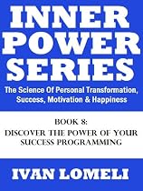 Click to Download Free Kindle Book -> INNER POWER: Discover The Power Of Your Success Programming (The Science Of Personal Transformation, Success, Motivation & Happiness)