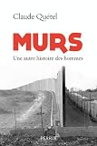 Murs une autre histoire des hommes par Quétel