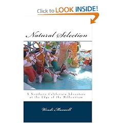 Natural Selection: A Northern California Adventure At The Edge Of The Millennium