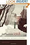 Influenza 1918: Disease, Death, and S...
