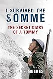 I survived the Somme : the secret diary of a Tommy