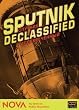 NOVA: Sputnik Declassified