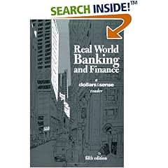 Real World Banking and Finance: A Dollars & Sense Reader, 5th Edition: The Dollars & Sense Collective, Daniel Fireside, Amy Gluckman