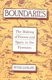 Buy : Boundaries: The Making of France and Spain in the Pyrenees