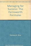 Managing for success : the Farnsworth formulas
