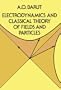 Electrodynamics and Classical Theory of Fields and Particles (Dover Books on Physics)