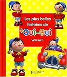 Les plus belles histoires de Oui-Oui : Volume 1