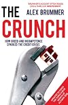 The Crunch: The Scandal of Northern Rock and the Escalating Credit Crisis