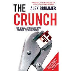 The Crunch: How Greed and Incompetence Sparked the Credit Crisis