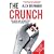 The Crunch: How Greed and Incompetence Sparked the Credit Crisis