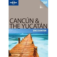(Lonely Planet Cancun & the Yucatan [With Fold-Out Map]) By Benchwick, Greg (Author) Paperback on 01-Jan-2011