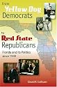 From Yellow Dog Democrats to Red State Republicans: Florida and Its Politics since 1940